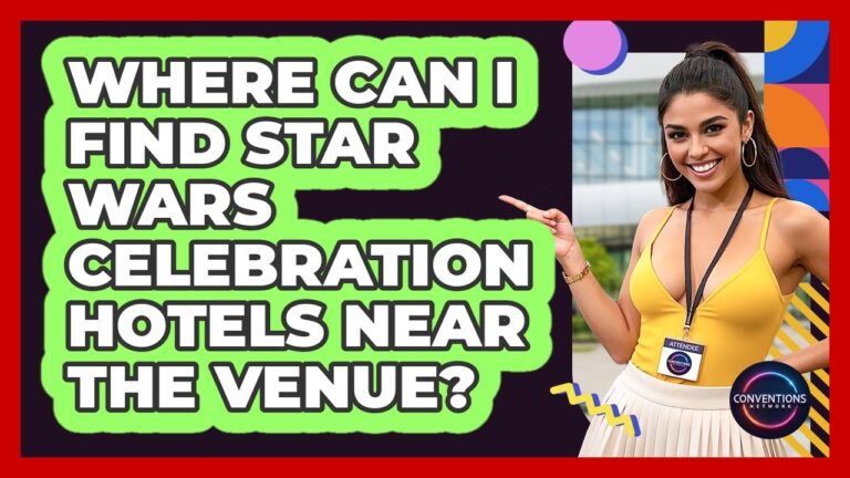 Where Can I Find Star Wars Celebration Hotels Near The Venue? – Conventions Network